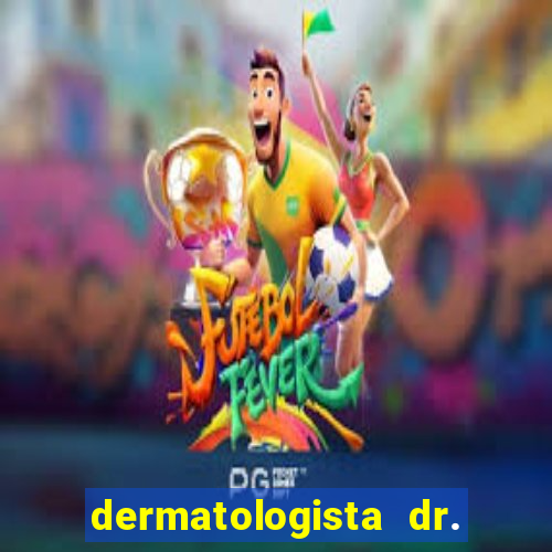 dermatologista dr. jorge tadeu lopes santos - sp